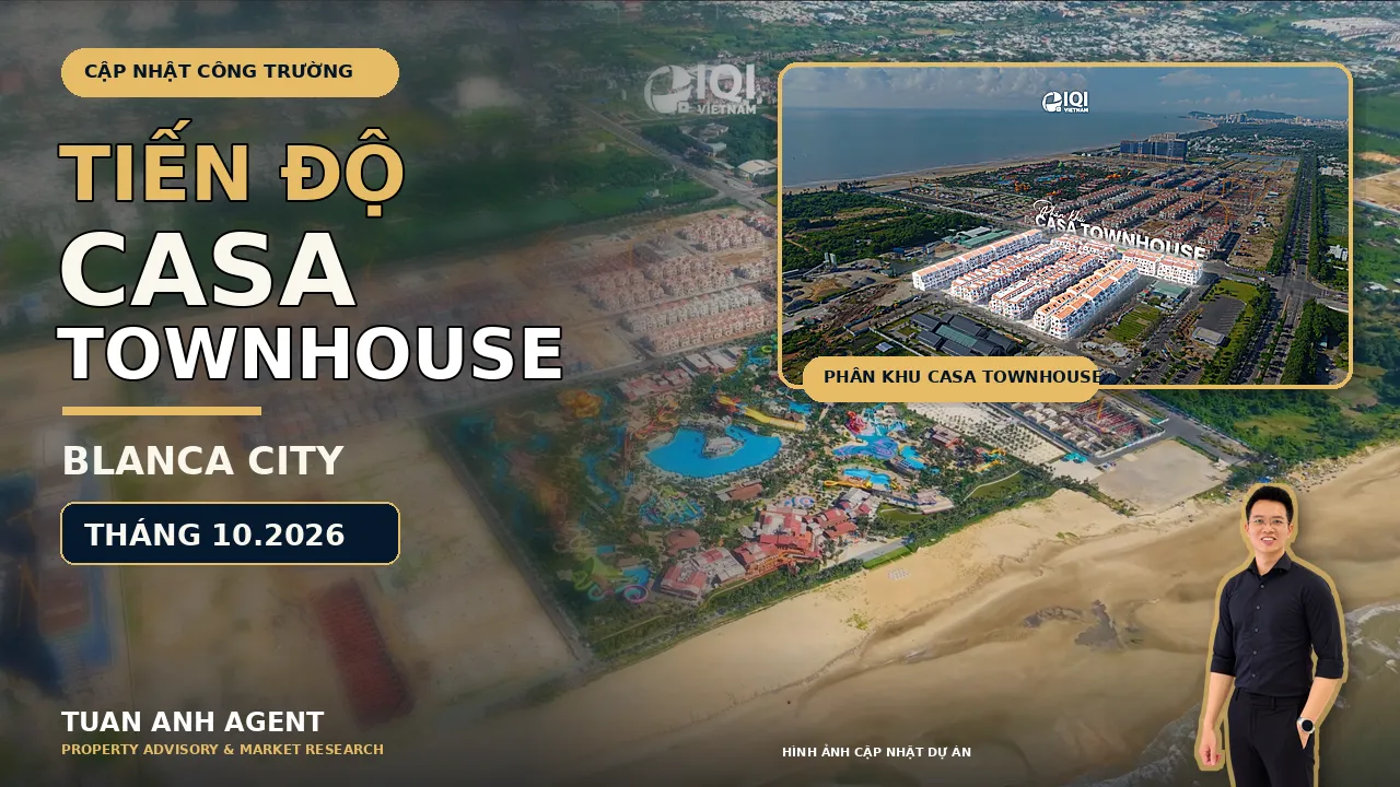 Tiến độ phân khu nhà phố Casa Townhouse Blanca City tháng 10 năm 2026